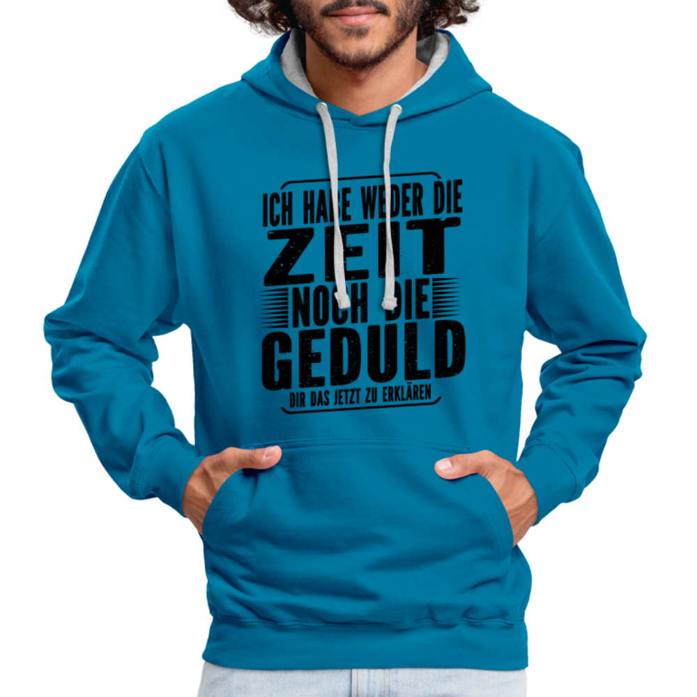 Hab weder die Zeit noch die Geduld dir das zu erklären Lustiger Kontrast-Hoodie - Pfauenblau/Grau meliert