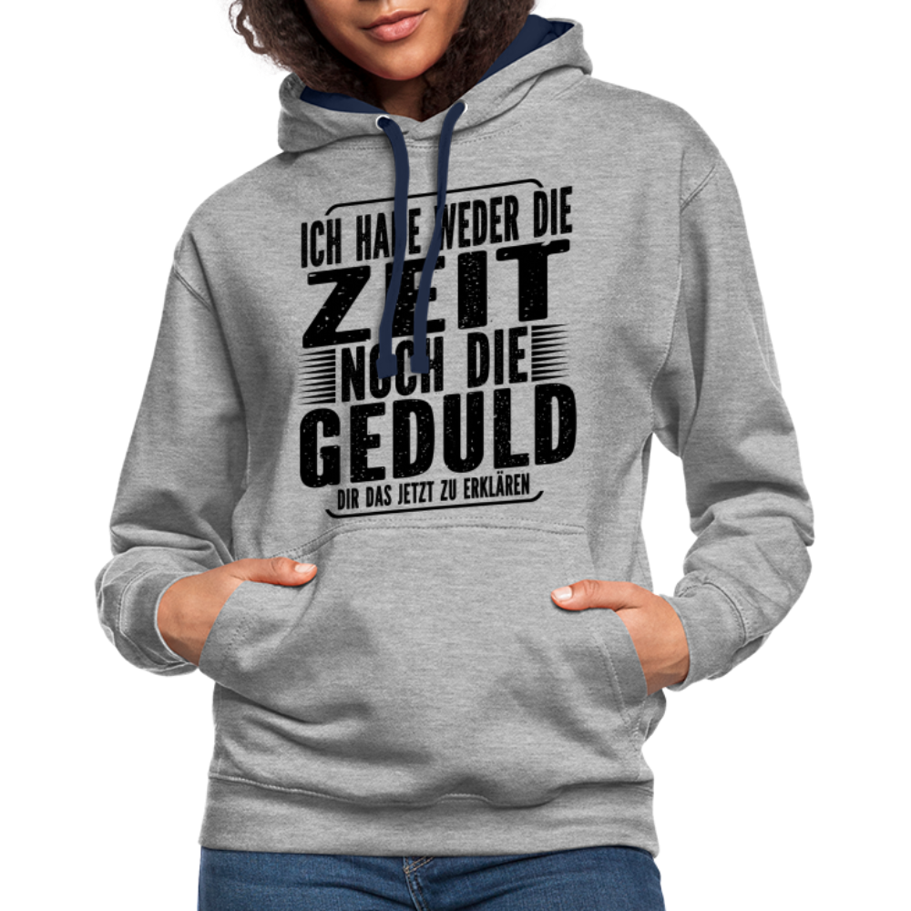 Hab weder die Zeit noch die Geduld dir das zu erklären Lustiger Kontrast-Hoodie - Grau meliert/Navy