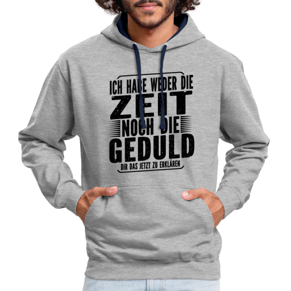 Hab weder die Zeit noch die Geduld dir das zu erklären Lustiger Kontrast-Hoodie - Grau meliert/Navy