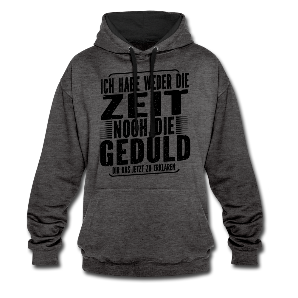 Hab weder die Zeit noch die Geduld dir das zu erklären Lustiger Kontrast-Hoodie - Anthrazit/Schwarz