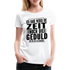 Hab weder die Zeit noch die Geduld dir das zu erklären Frauen Premium T-Shirt - Weiß