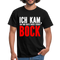 Ich kam sah und hatte direkt keinen Bock Lustiges T-Shirt - Schwarz