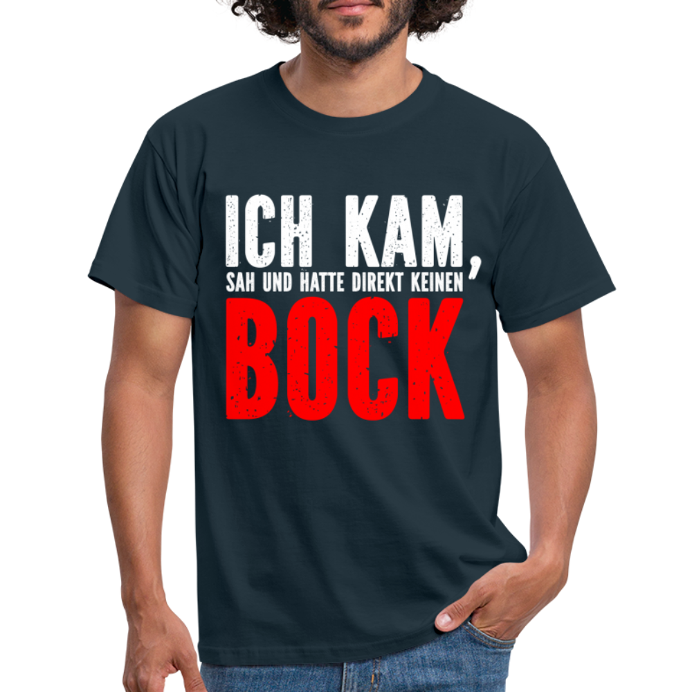 Ich kam sah und hatte direkt keinen Bock Lustiges T-Shirt - Navy