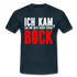 Ich kam sah und hatte direkt keinen Bock Lustiges T-Shirt - Navy