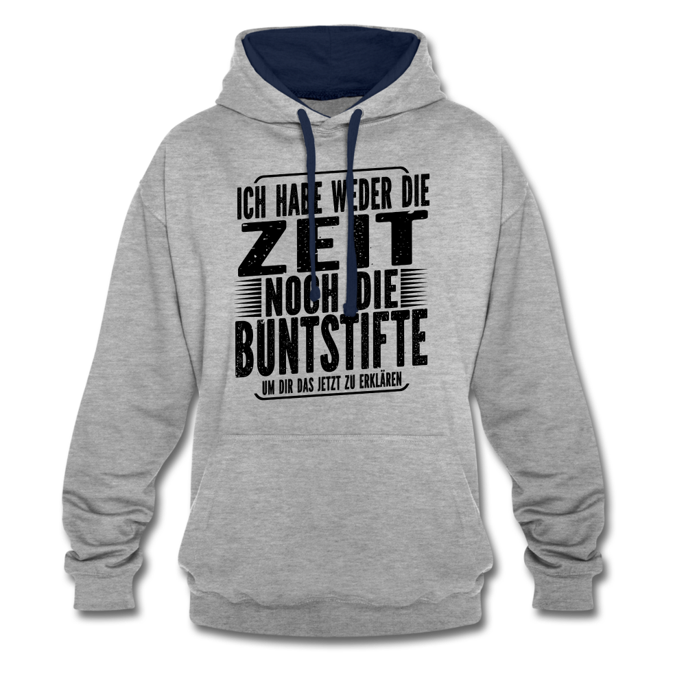 Hab nicht die Zeit und die Buntstifte um dir das zu erklären Kontrast-Hoodie - Grau meliert/Navy