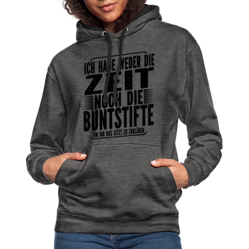 Hab nicht die Zeit und die Buntstifte um dir das zu erklären Kontrast-Hoodie - Anthrazit/Schwarz