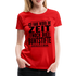Hab nicht die Zeit und die Buntstifte um dir das zu erklären Frauen Premium T-Shirt - Rot