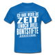 Hab nicht die Zeit und die Buntstifte um dir das zu erklären T-Shirt - Royalblau