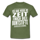 Hab nicht die Zeit und die Buntstifte um dir das zu erklären T-Shirt - Militärgrün