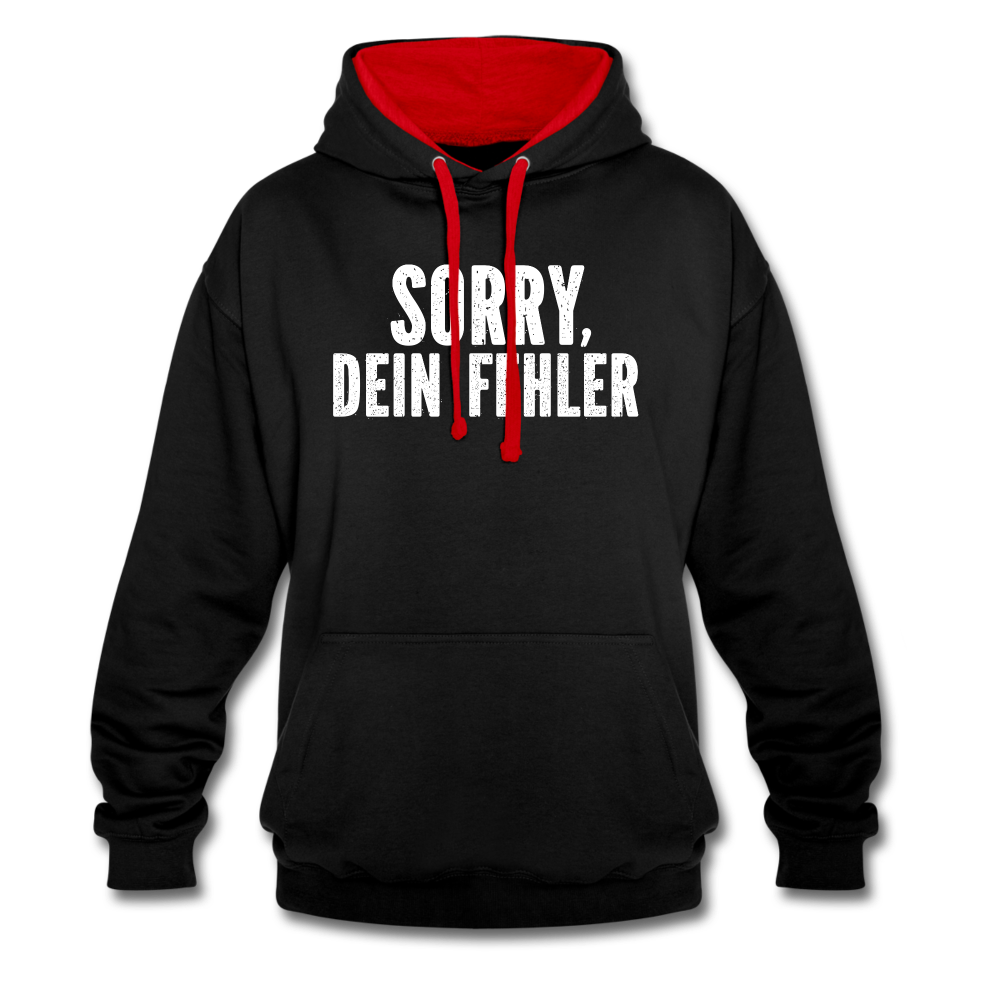 Lustig Sarkastisch Sorry Dein Fehler Geschenkidee Kontrast-Hoodie - Schwarz/Rot