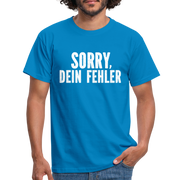 Lustig Sarkastisch Sorry Dein Fehler T-Shirt Geschenkidee - Royalblau