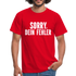 Lustig Sarkastisch Sorry Dein Fehler T-Shirt Geschenkidee - Rot