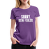 Lustig Sarkastisch Sorry Dein Fehler Geschenkidee Frauen Premium T-Shirt - Lila