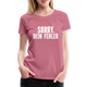 Lustig Sarkastisch Sorry Dein Fehler Geschenkidee Frauen Premium T-Shirt - Malve