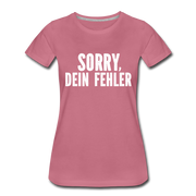Lustig Sarkastisch Sorry Dein Fehler Geschenkidee Frauen Premium T-Shirt - Malve