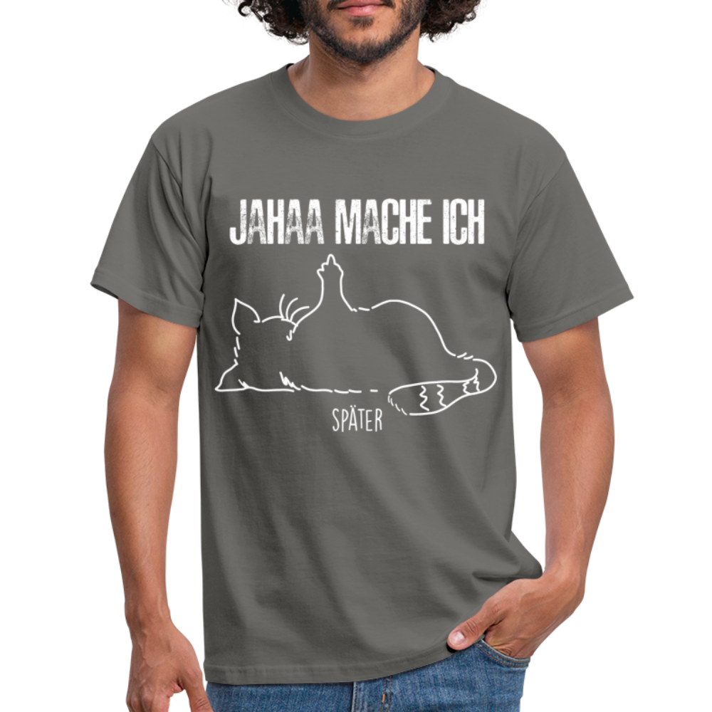 Faule Katze Mittelfinger Jahaa Mache ich - Später Lustiges T-Shirt - Graphit