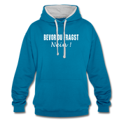 Lustig Sarkastisch Bevor du fragst NEIN Geschenkidee Kontrast-Hoodie - Pfauenblau/Grau meliert