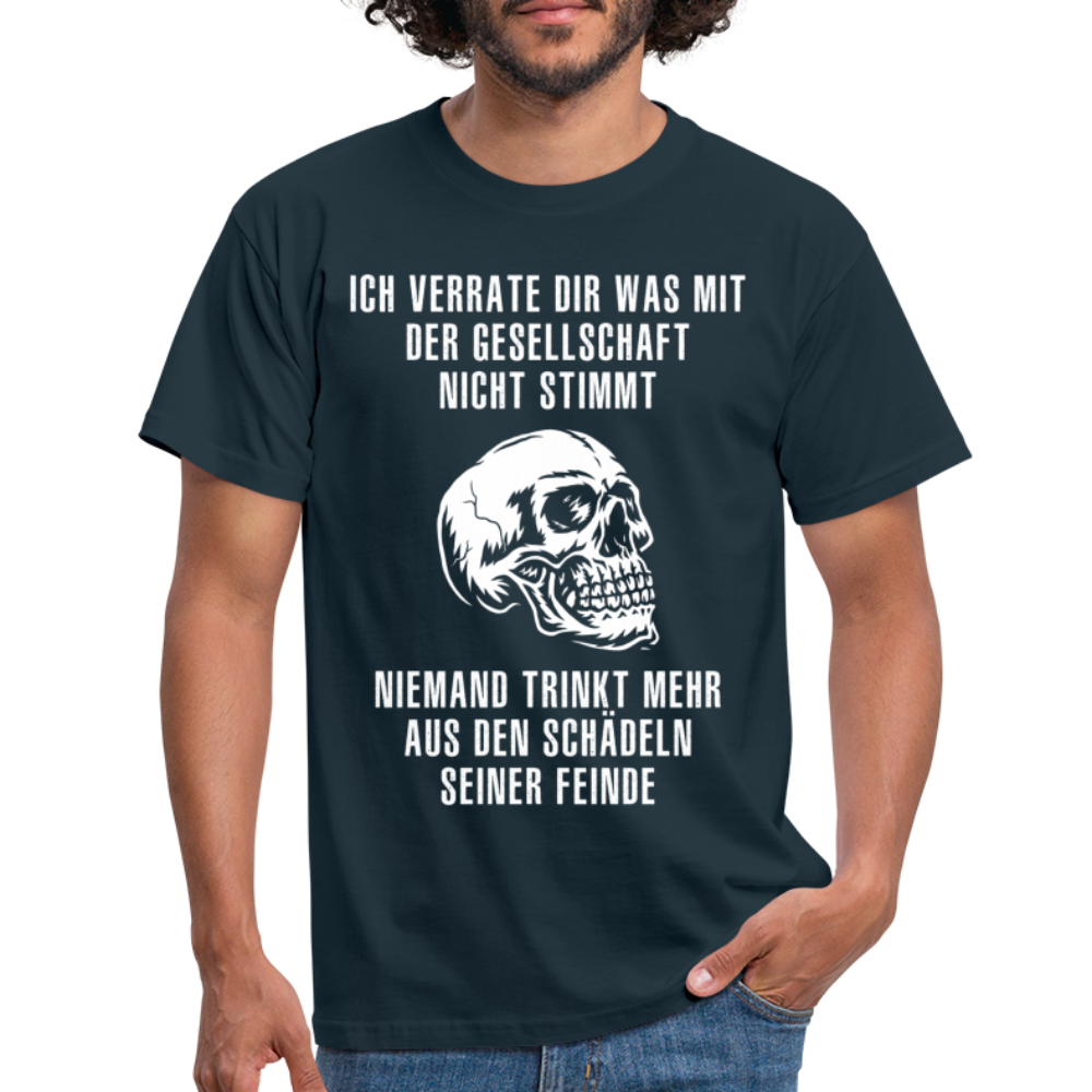 Sarkasmus Ich sag dir was mit der Gesellschaft nicht stimmt Totenkopf T-Shirt - Navy
