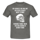Sarkasmus Ich sag dir was mit der Gesellschaft nicht stimmt Totenkopf T-Shirt - Graphit