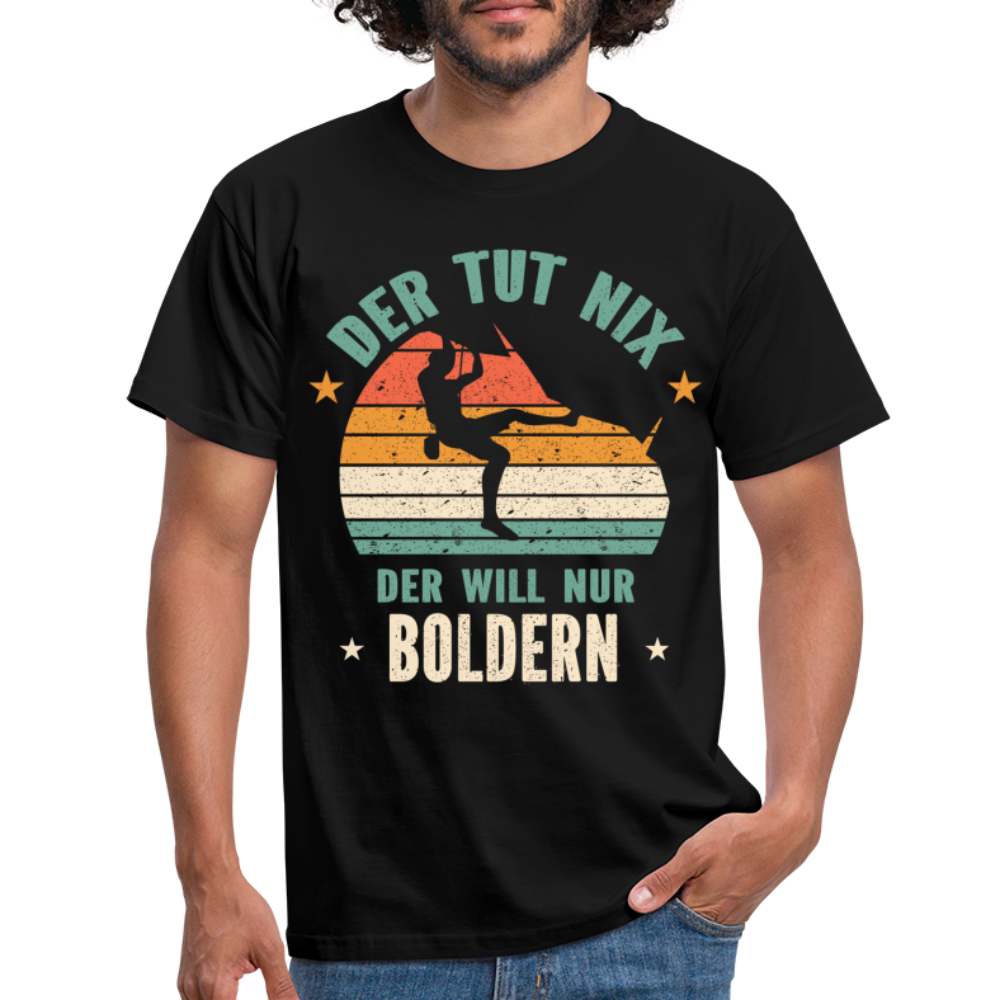 Klettern Bouldern Der Tut Nix Der Will Nur Bouldern Geschenk T-Shirt - Schwarz