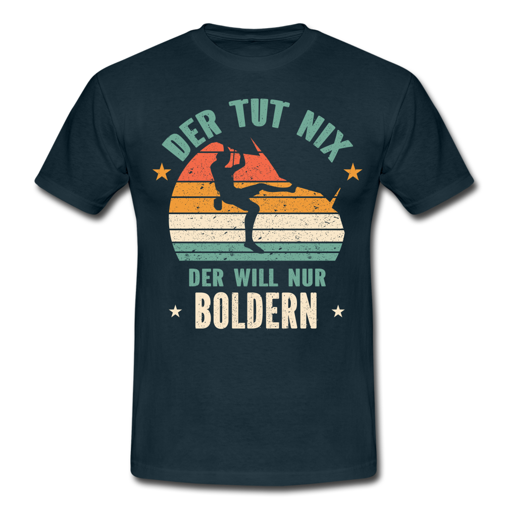 Klettern Bouldern Der Tut Nix Der Will Nur Bouldern Geschenk T-Shirt - Navy