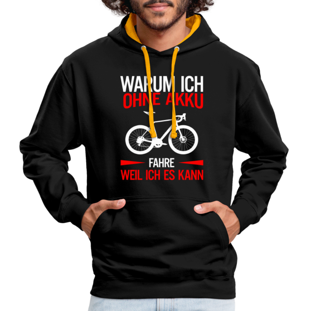 Fahrradfahrer Warum ich ohne Akku fahre weil ich es kann Kontrast-Hoodie - Schwarz/Gold