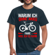 Fahrradfahrer Warum ich ohne Akku fahre weil ich es kann T-Shirt - Navy