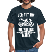 Biker Motorradfahrer Der tut nix der will nur Motorrad fahren Geschenk T-Shirt - Navy