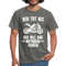 Biker Motorradfahrer Der tut nix der will nur Motorrad fahren Geschenk T-Shirt - Graphit