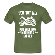 Biker Motorradfahrer Der tut nix der will nur Motorrad fahren Geschenk T-Shirt - Militärgrün