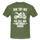 Biker Motorradfahrer Der tut nix der will nur Motorrad fahren Geschenk T-Shirt - Militärgrün