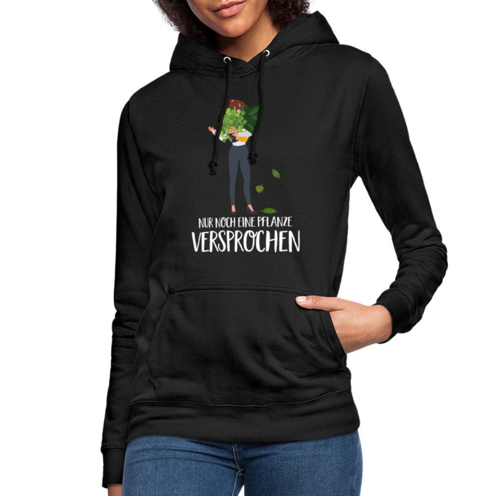 Frauen und Pflanzen Nur noch eine Pflanze Versprochen Frauen Hoodie - Schwarz