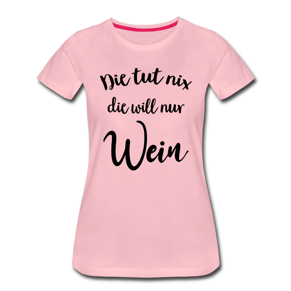 Wein Liebhaberin Die tut nix die will nur Wein Frauen Premium T-Shirt - Hellrosa