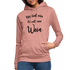 Wein Liebhaberin Die tut nix die will nur Wein Frauen Hoodie - Altrosa