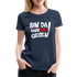Bin Da Kann Losgehen Frauen Premium T-Shirt - Navy