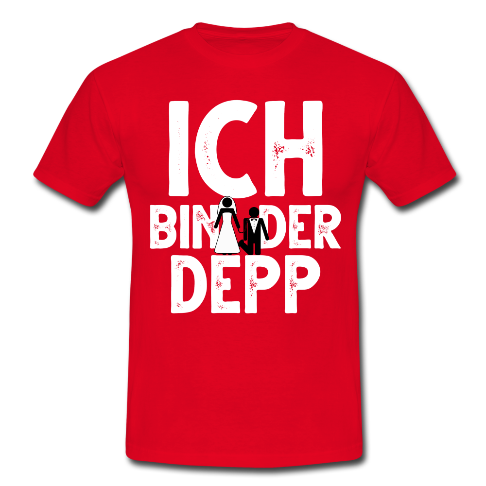 Junggesellenabschied Ich bin der Depp Geschenk T-Shirt - Rot