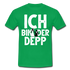 Junggesellenabschied Ich bin der Depp Geschenk T-Shirt - Kelly Green