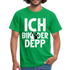 Junggesellenabschied Ich bin der Depp Geschenk T-Shirt - Kelly Green