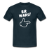 Lustig ER WARS Sarkastisches T-Shirt - Navy