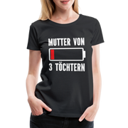 Mutter von 3 Töchtern Batterie Leer Lustiges Mama Premium T-Shirt - Schwarz