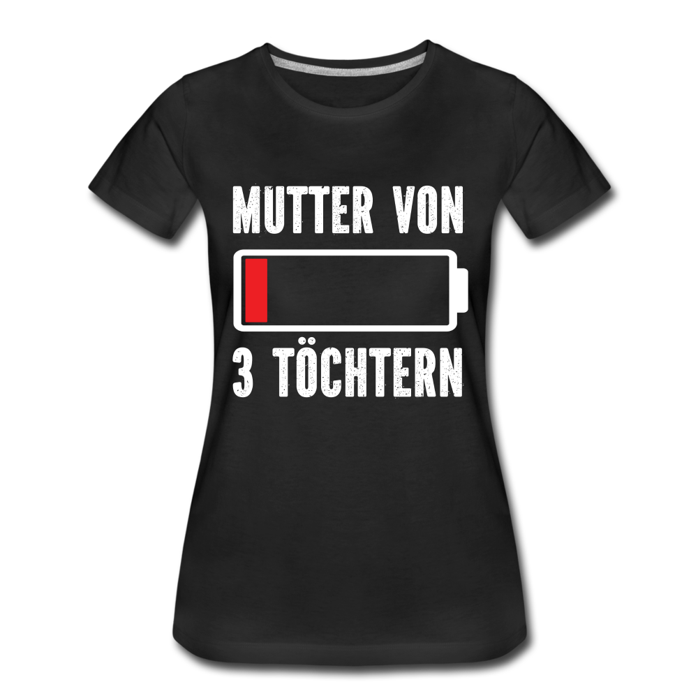 Mutter von 3 Töchtern Batterie Leer Lustiges Mama Premium T-Shirt - Schwarz