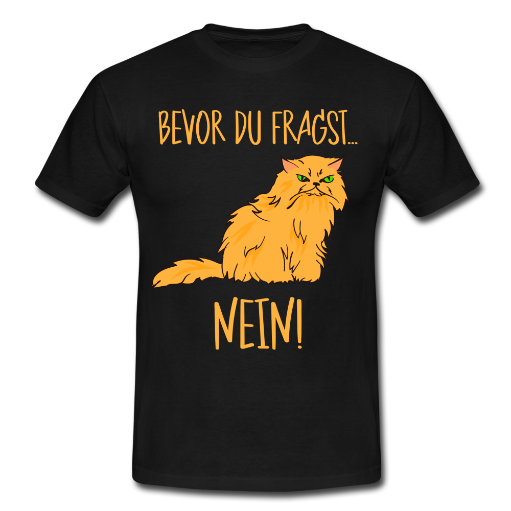 Grummelige Katze Keine Lust bevor du fragst NEIN T-Shirt - Schwarz