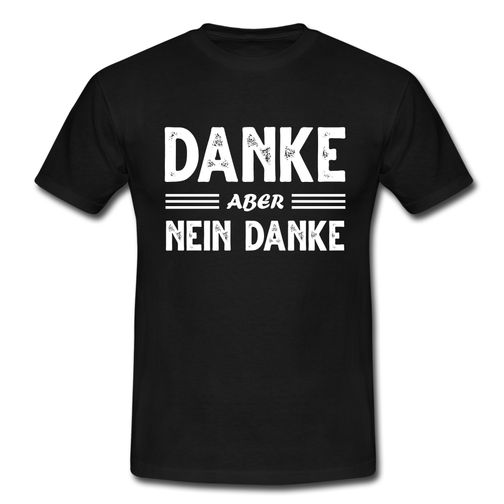 Danke aber NEIN DANKE Lustiges Sarkastisches T-Shirt - Schwarz