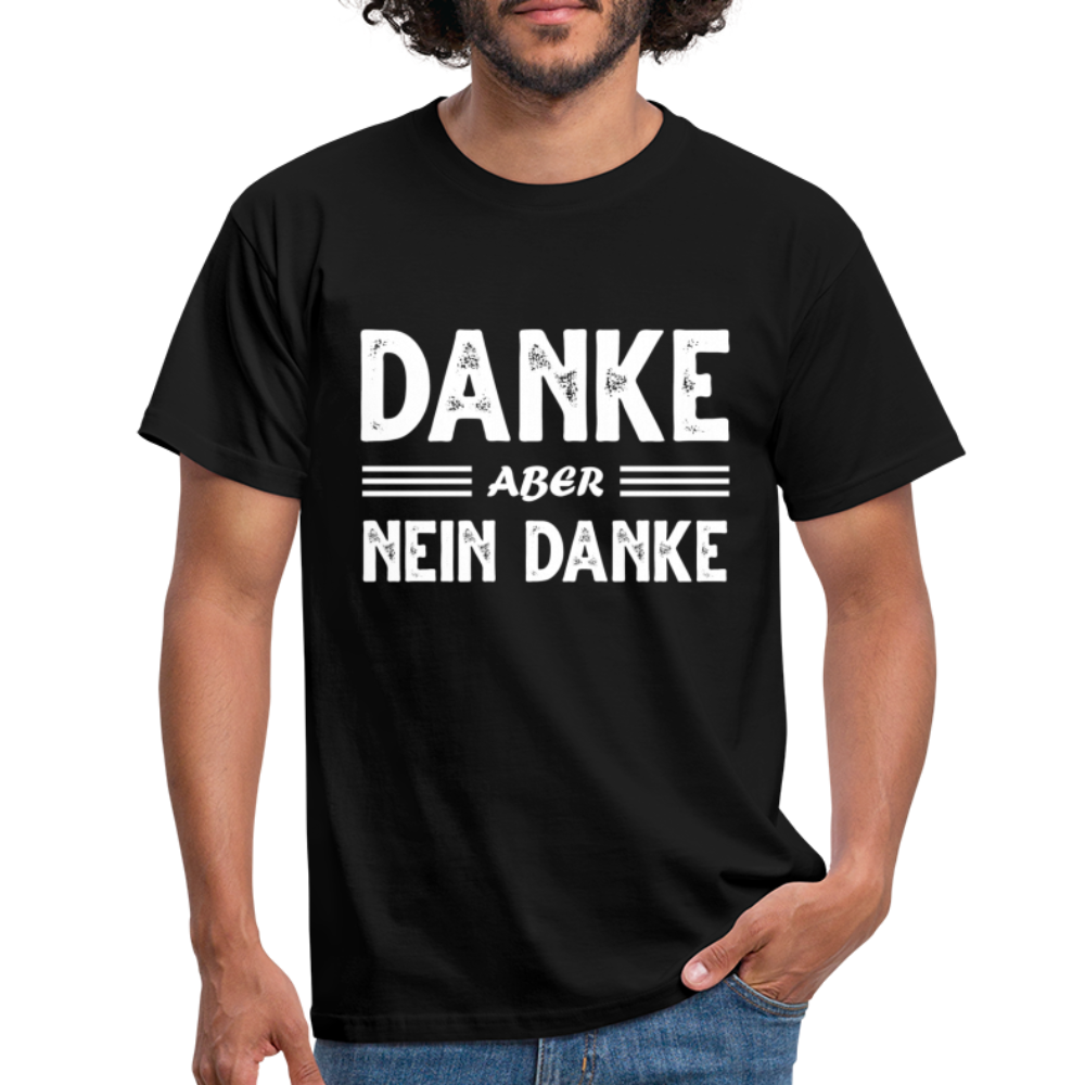 Danke aber NEIN DANKE Lustiges Sarkastisches T-Shirt - Schwarz