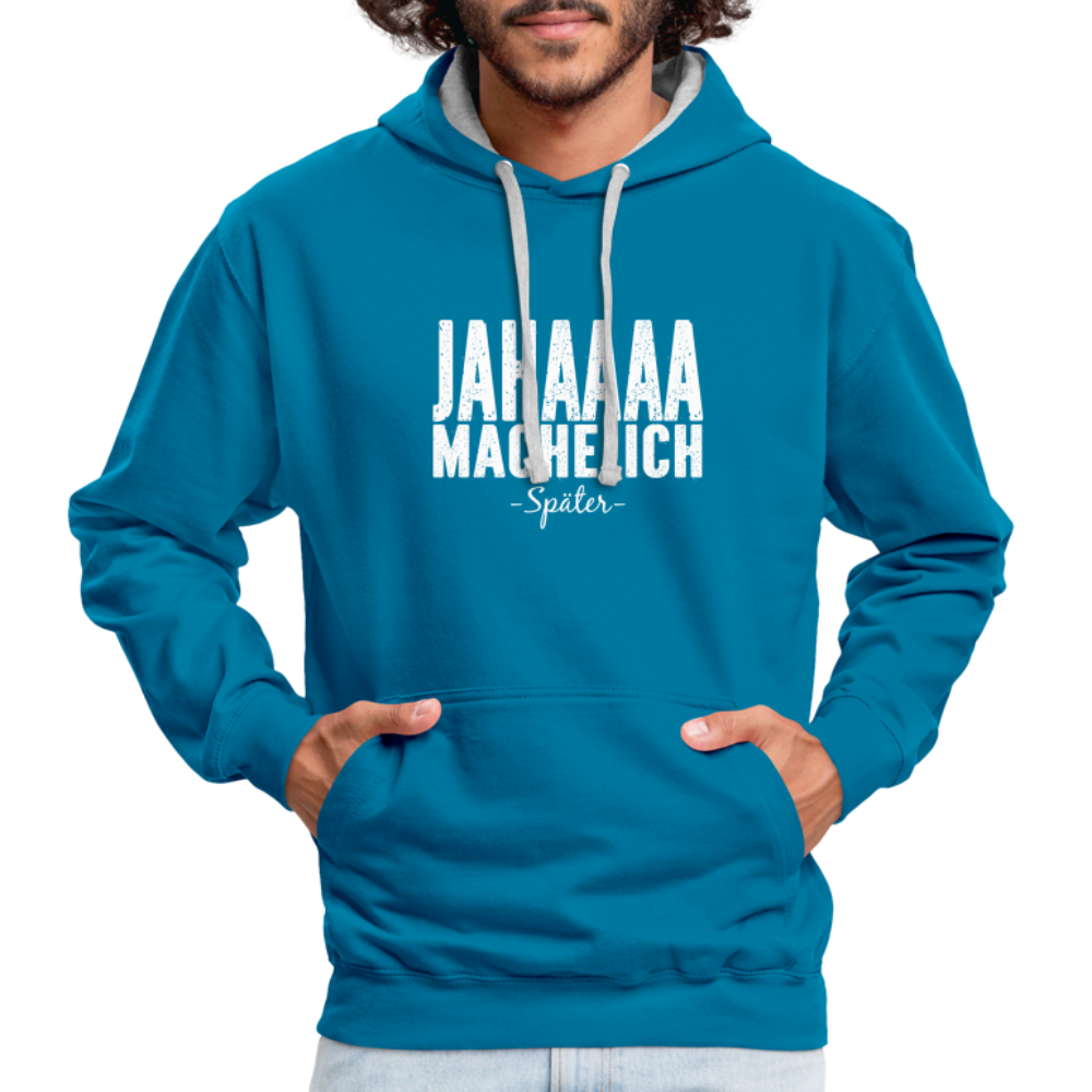 Jahaaaa Mache Ich - SPÄTER Lustig Sarkastisch Hoodie - Pfauenblau/Grau meliert