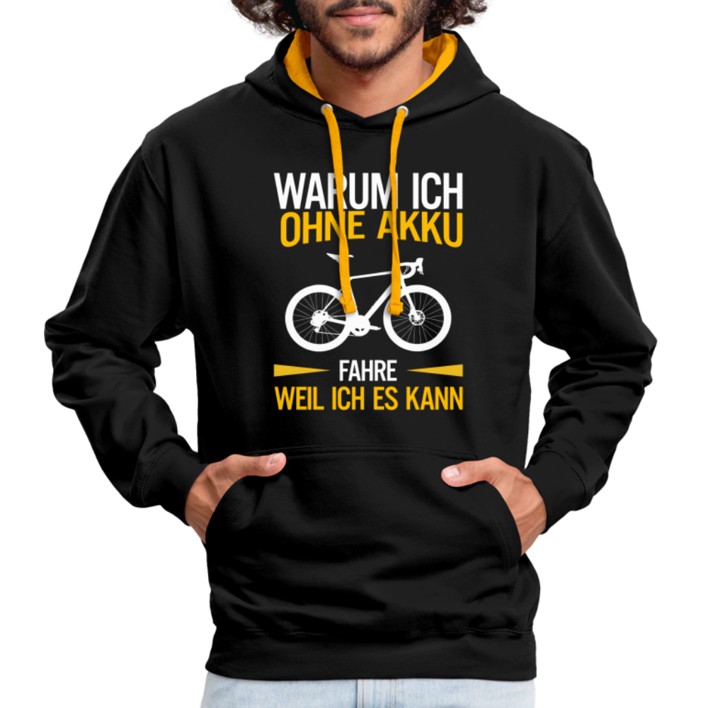 Fahrradfahren Warum ich ohne Akku fahre - Weil ich es kann Hoodie - Schwarz/Gold