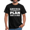 Planlos geht mein Plan los Lustiges Ironisches T-Shirt - Schwarz