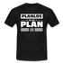 Planlos geht mein Plan los Lustiges Ironisches T-Shirt - Schwarz