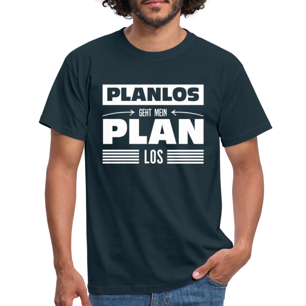 Planlos geht mein Plan los Lustiges Ironisches T-Shirt - Navy