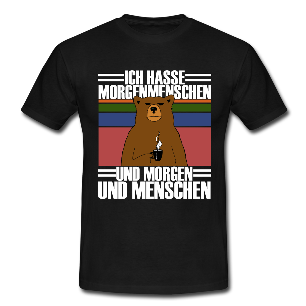 Ich hasse Morgenmenschen und Morgen und Menschen T-Shirt - Schwarz